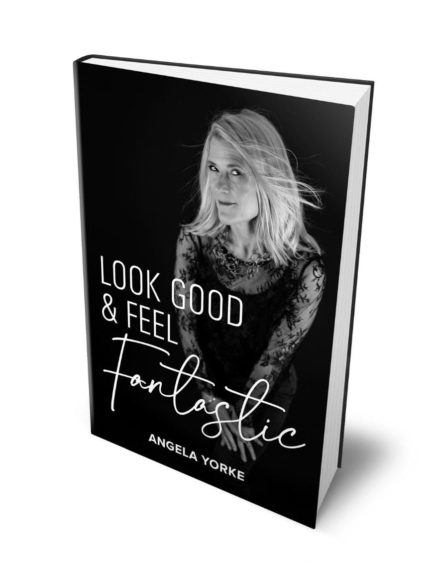 Look Good and Feel Fantastic by Angela Yorke